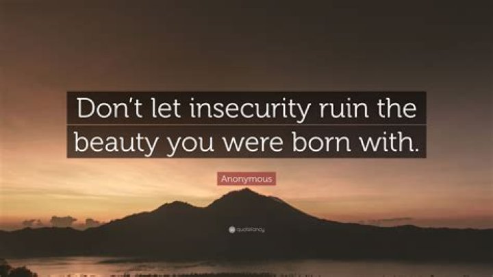 50 Inspiring Insecurity Quotes And Sayings